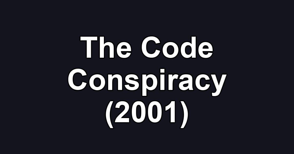 The Code Conspiracy (2001)