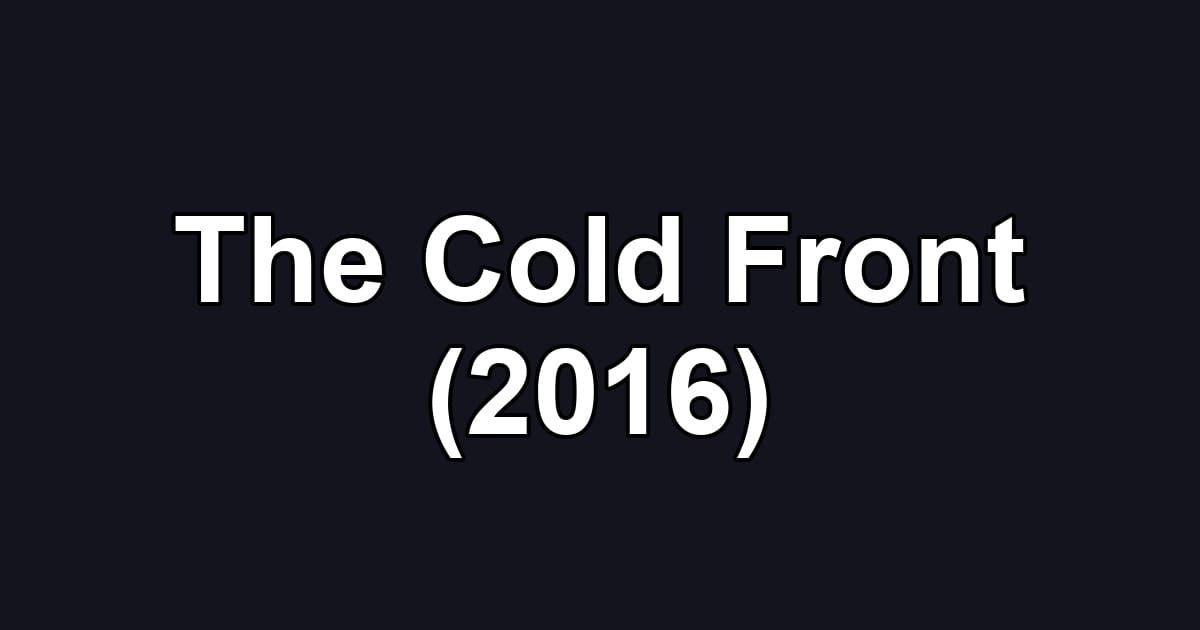 The Cold Front (2016)