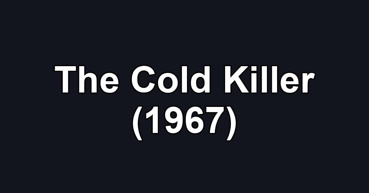 The Cold Killer (1967)