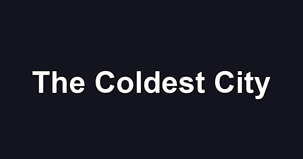 The Coldest City
