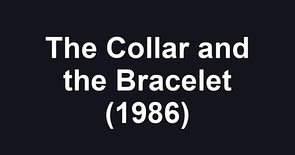 The Collar and the Bracelet (1986)