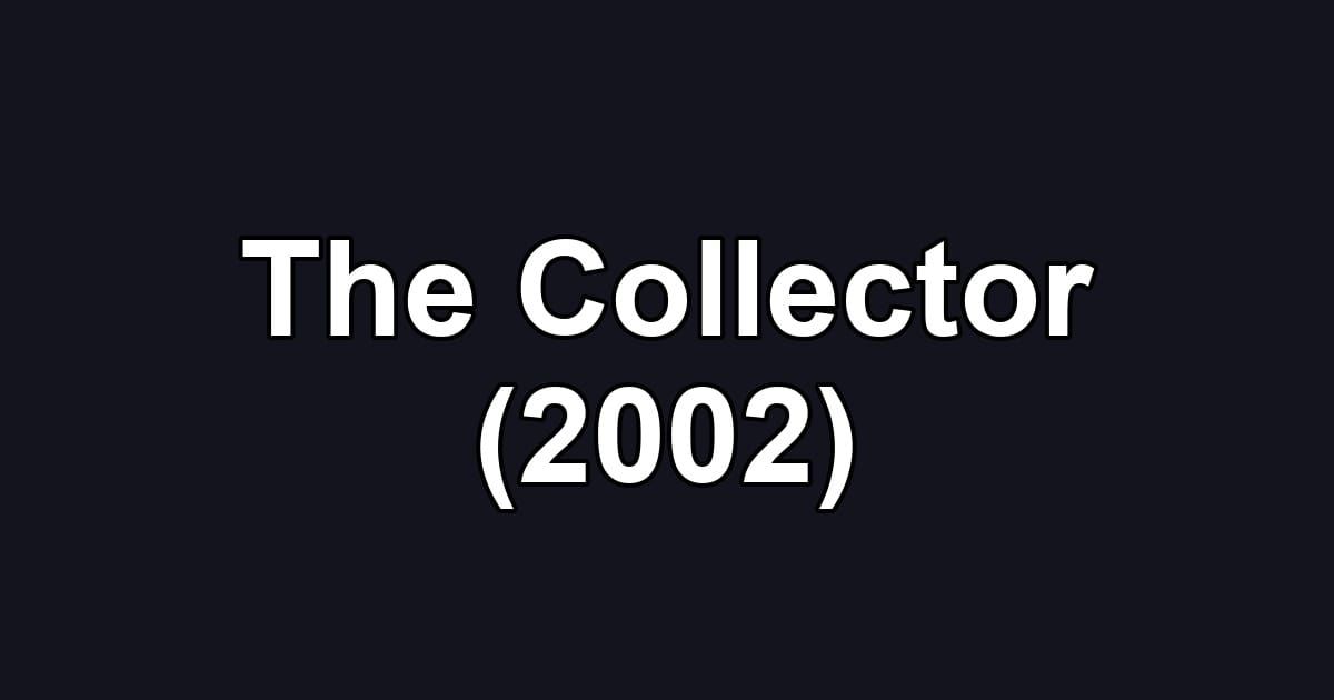 The Collector (2002)