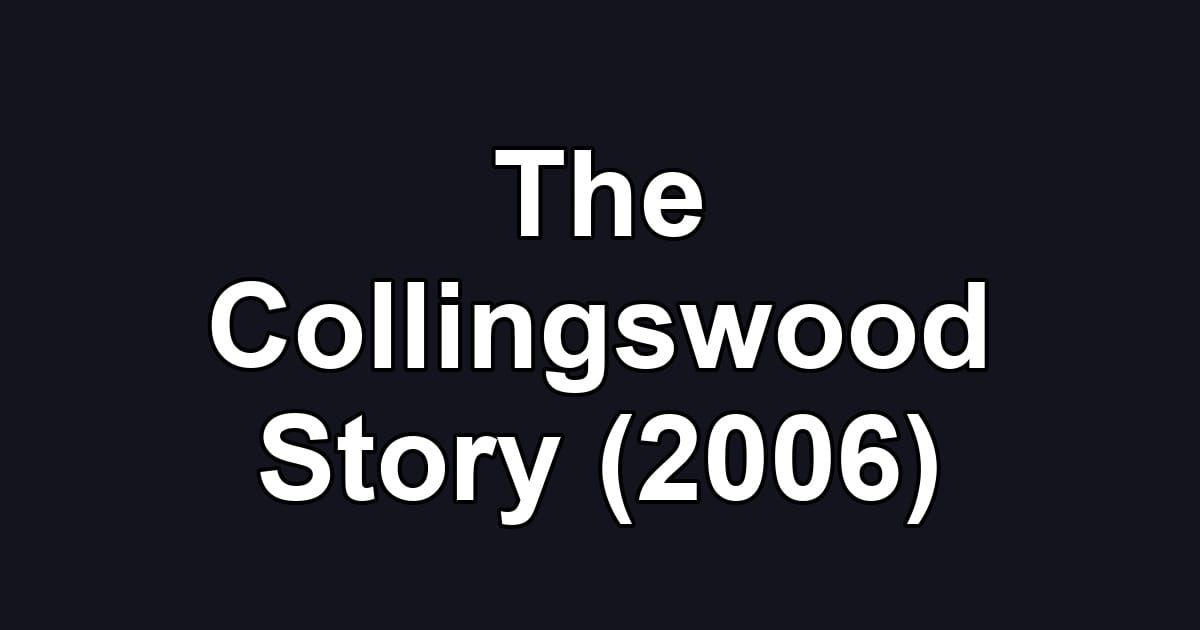 The Collingswood Story (2006)