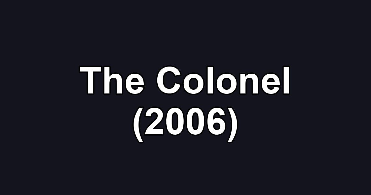 The Colonel (2006)