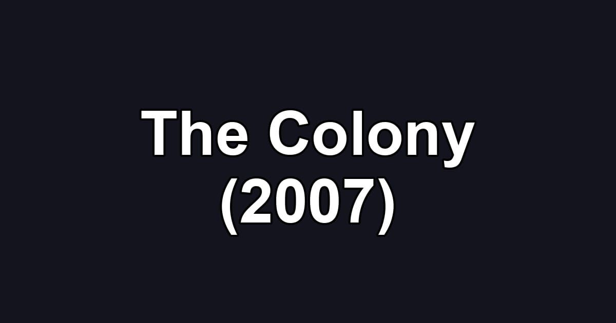 The Colony (2007)