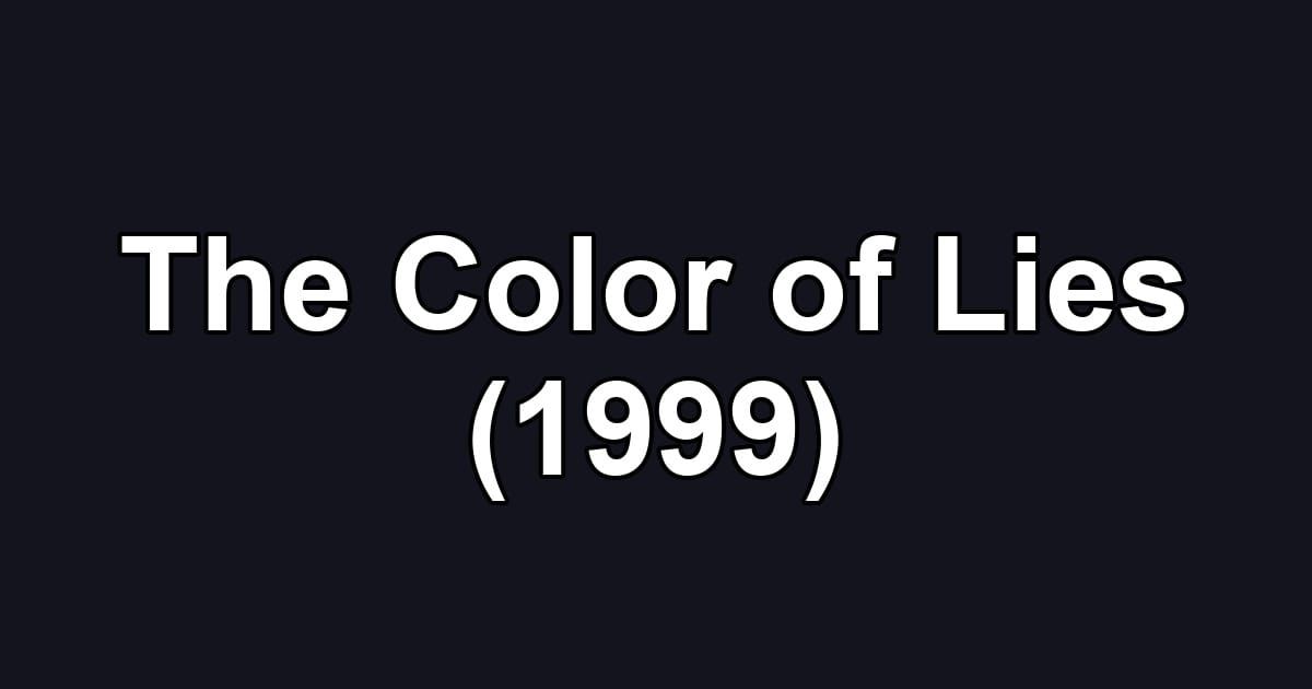 The Color of Lies (1999)