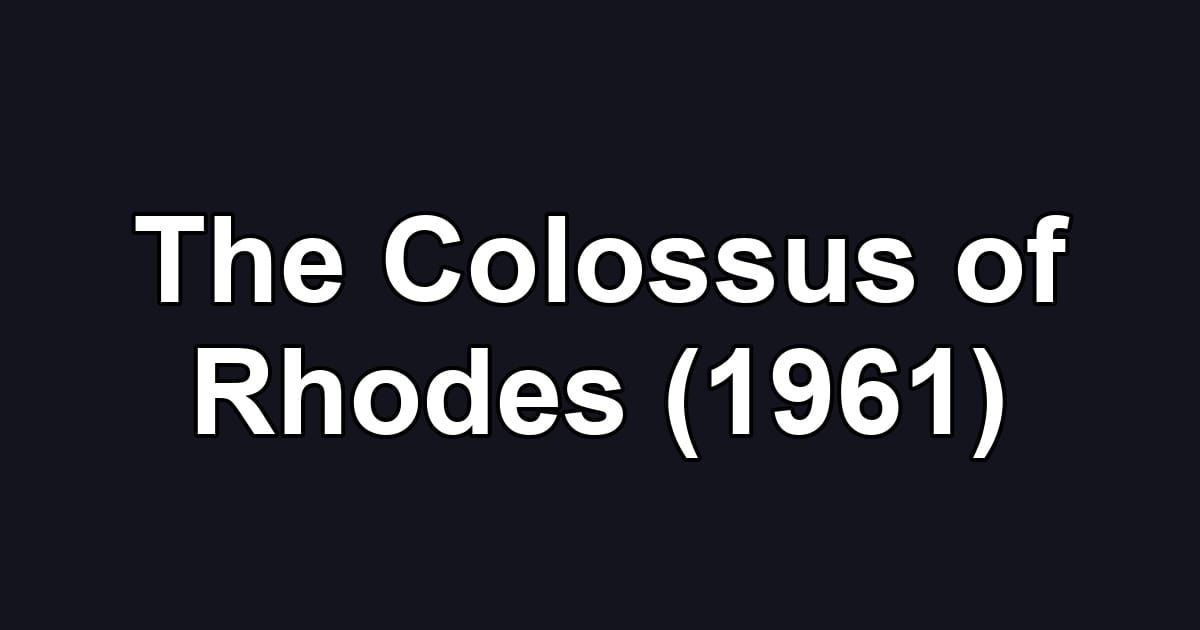 The Colossus of Rhodes (1961)