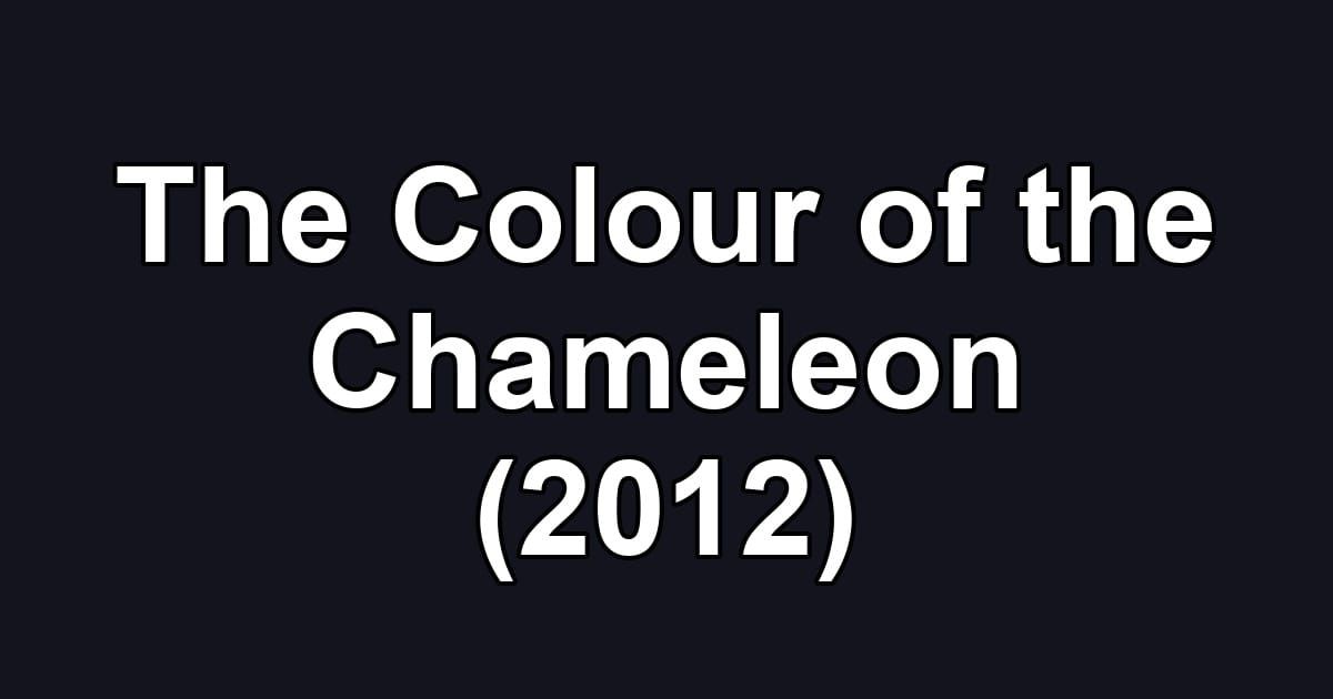 The Colour of the Chameleon (2012)