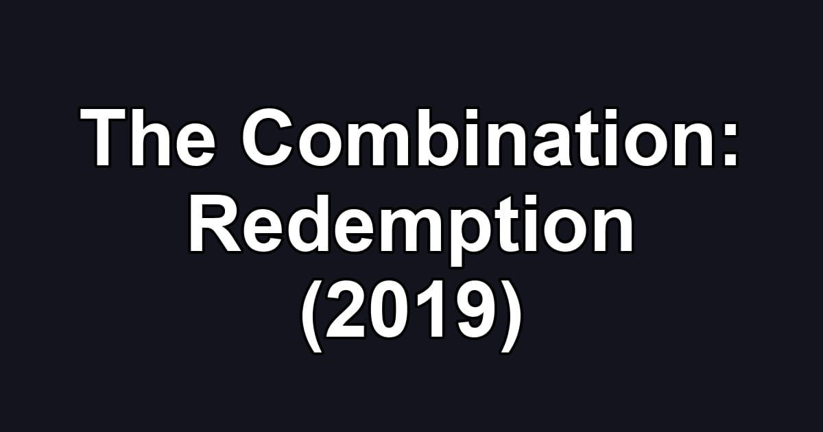 The Combination: Redemption (2019)