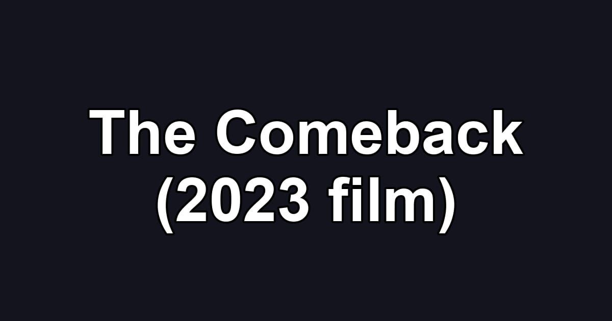 The Comeback (2023 film)