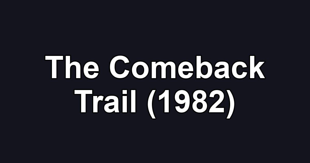 The Comeback Trail (1982)