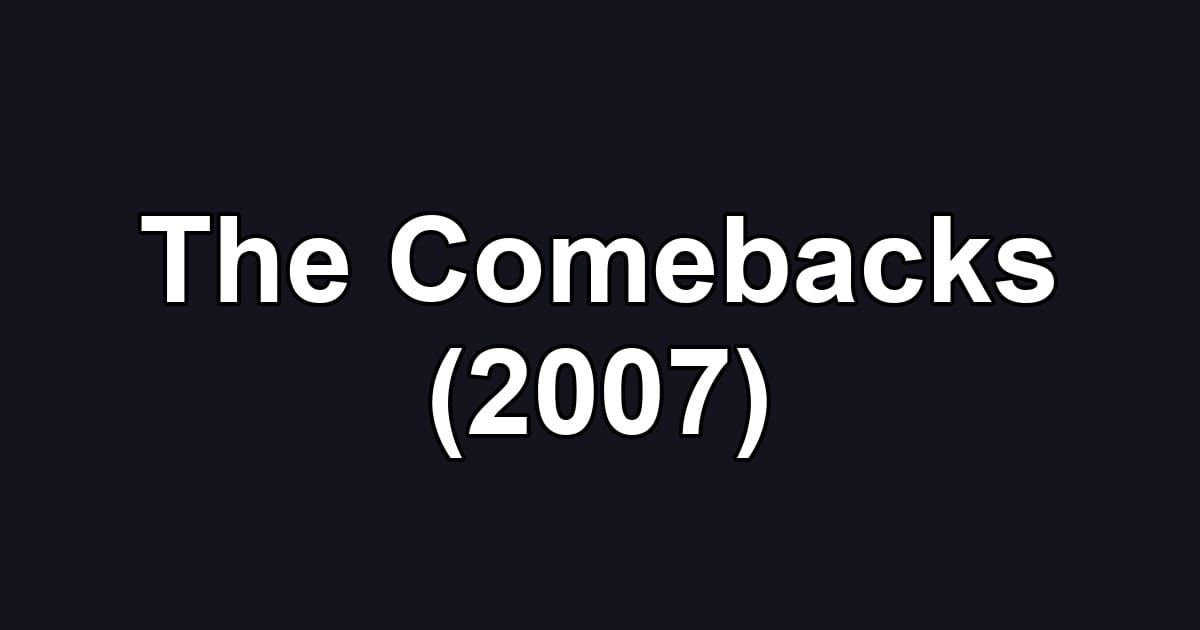 The Comebacks (2007)