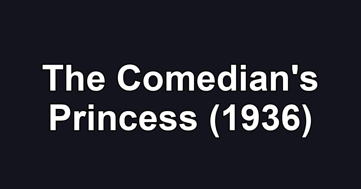 The Comedian's Princess (1936)