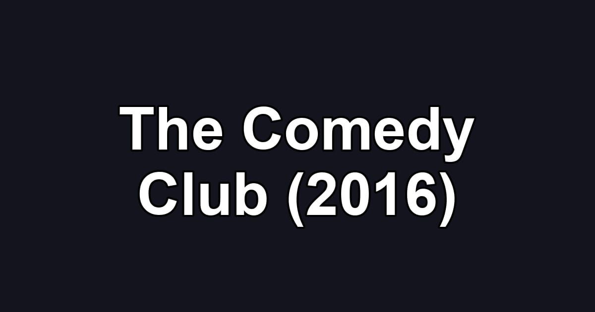 The Comedy Club (2016)