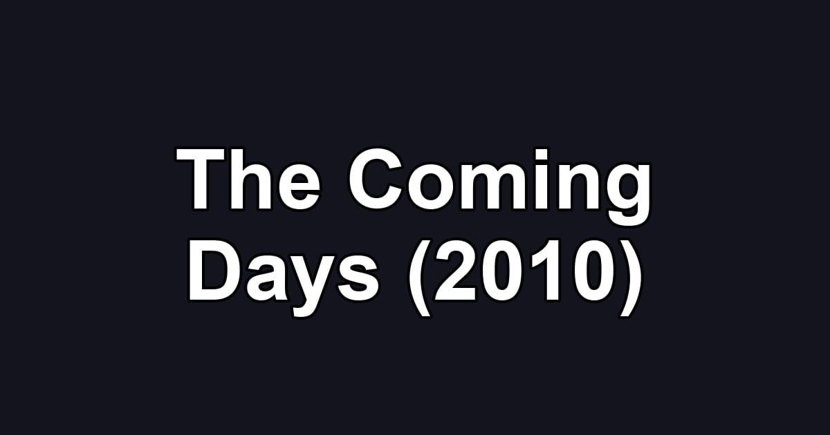 The Coming Days (2010)