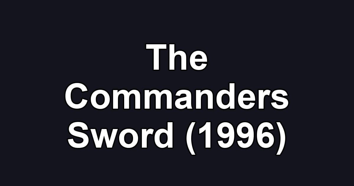 The Commanders Sword (1996)