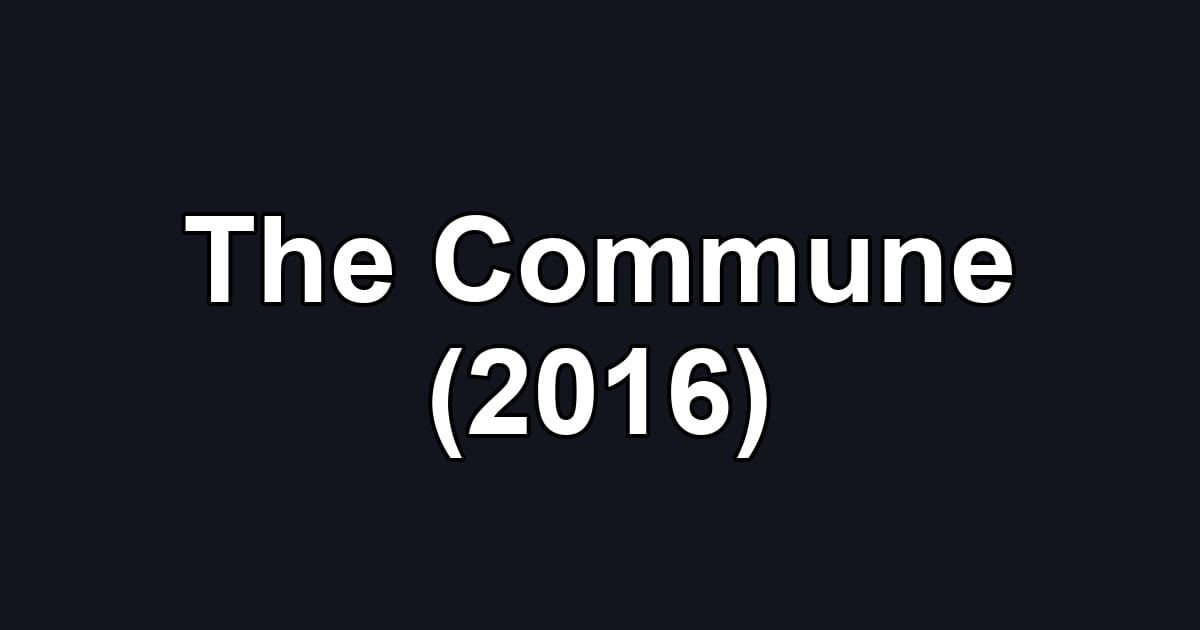 The Commune (2016)
