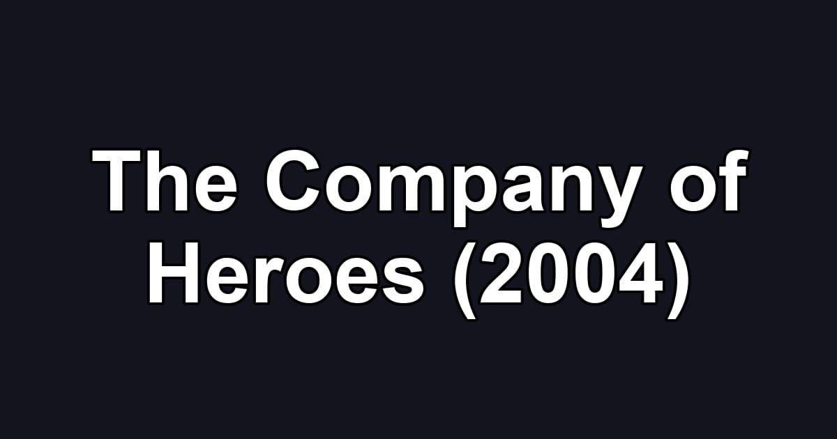 The Company of Heroes (2004)