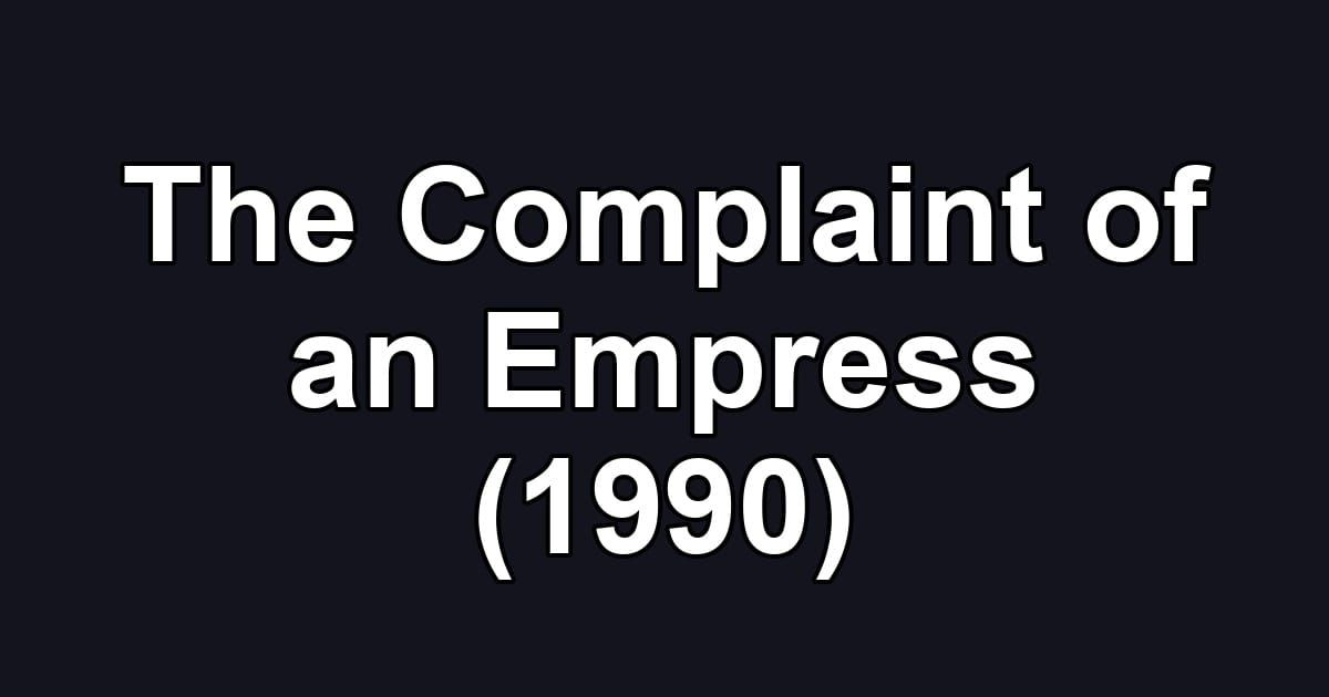 The Complaint of an Empress (1990)