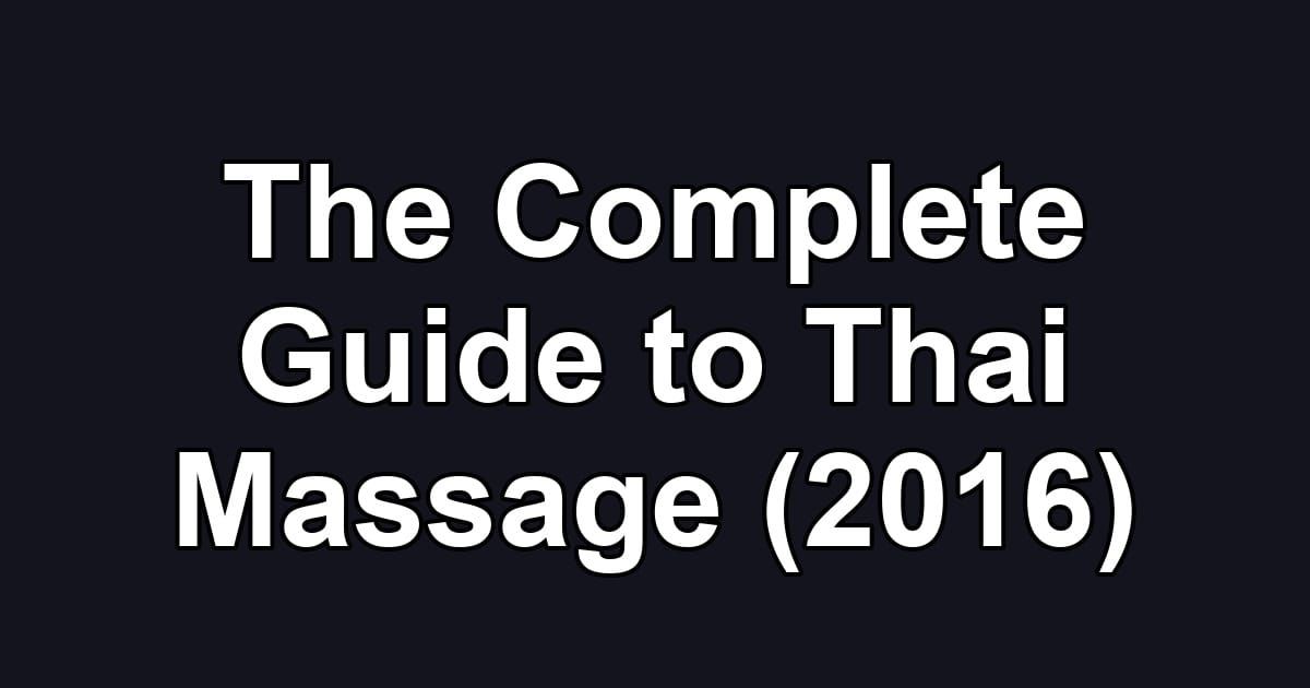 The Complete Guide to Thai Massage (2016)