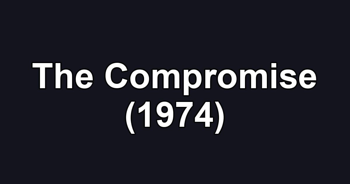 The Compromise (1974)