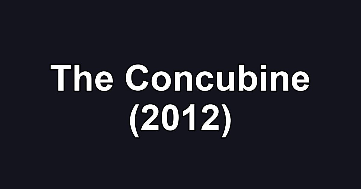 The Concubine (2012)