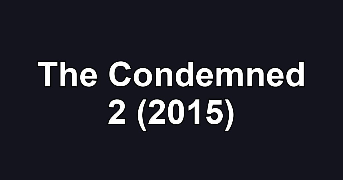 The Condemned 2 (2015)