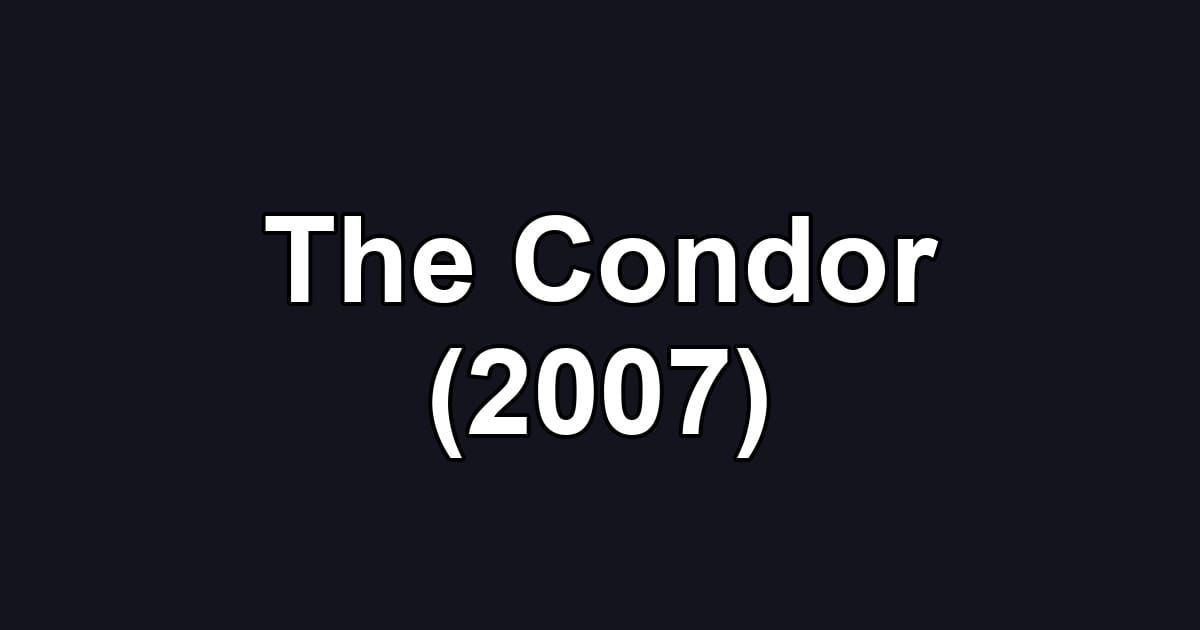The Condor (2007)