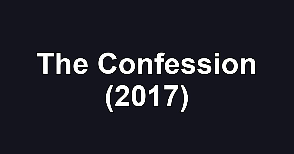 The Confession (2017)