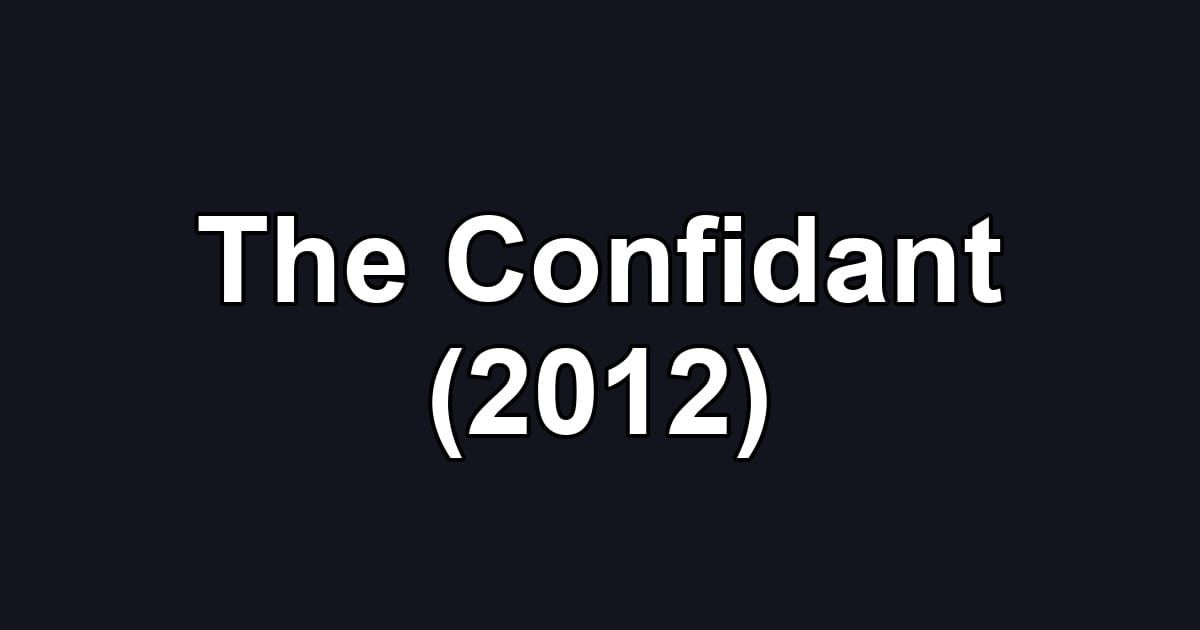 The Confidant (2012)