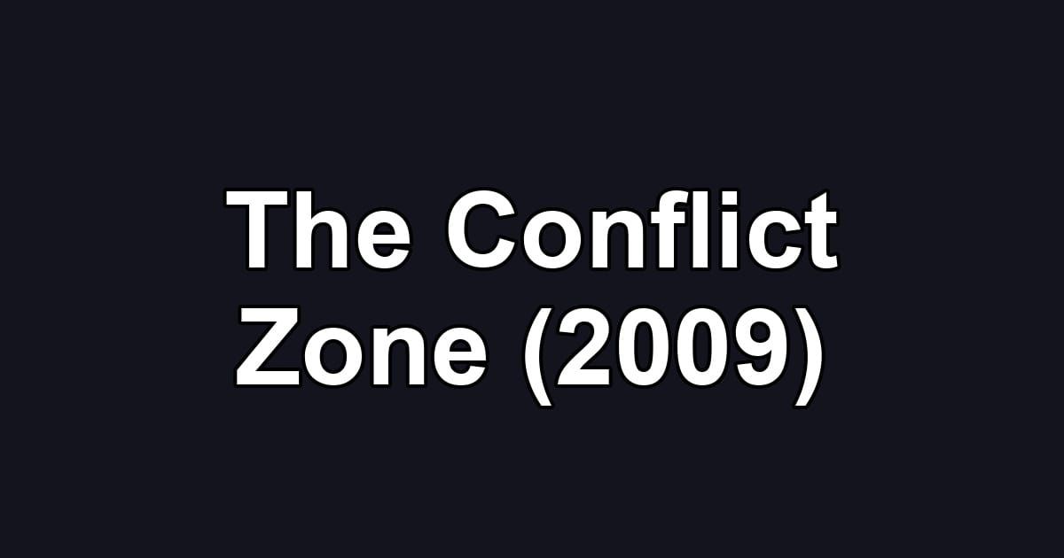 The Conflict Zone (2009)