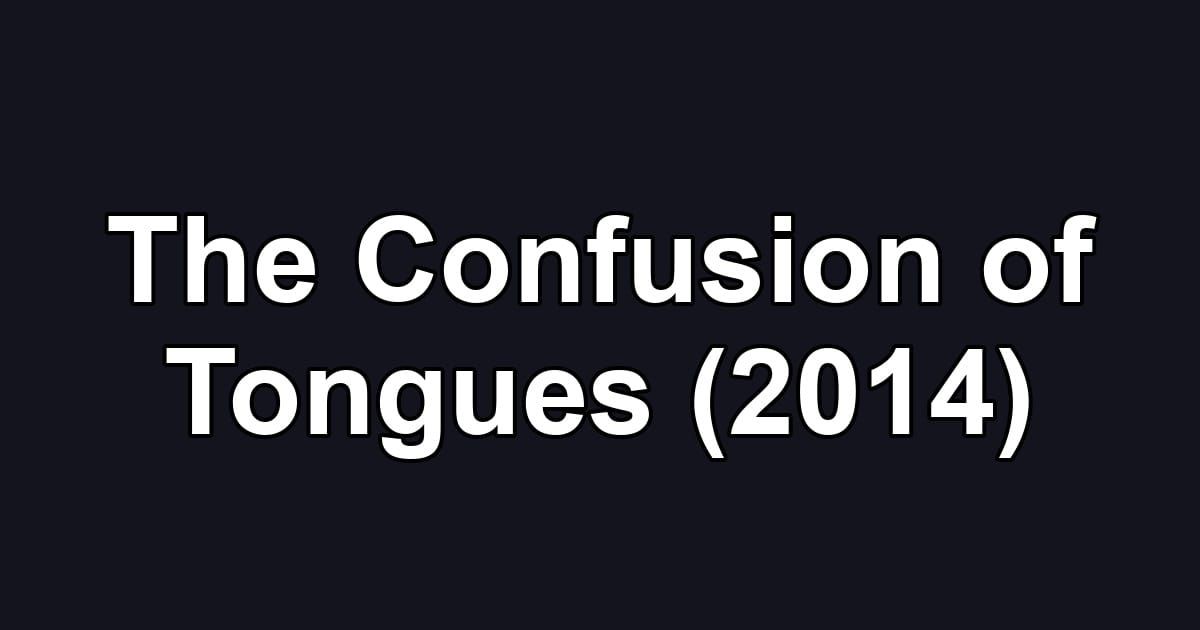 The Confusion of Tongues (2014)