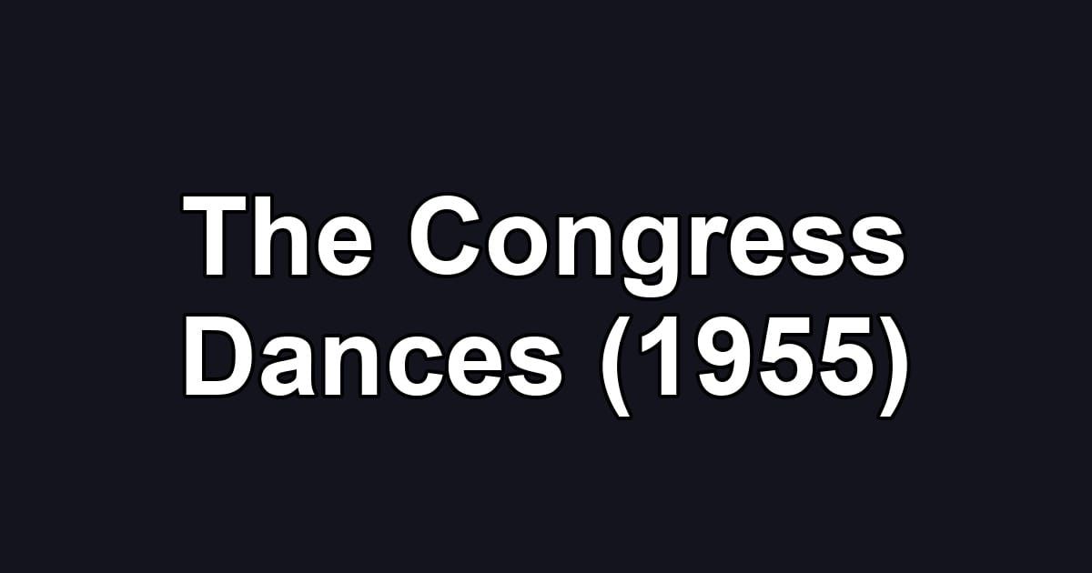 The Congress Dances (1955)