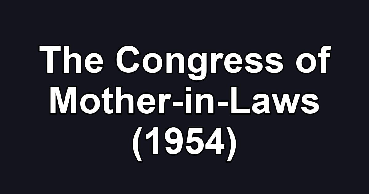 The Congress of Mother-in-Laws (1954)