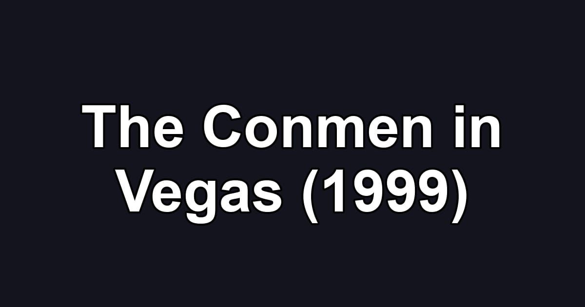 The Conmen in Vegas (1999)