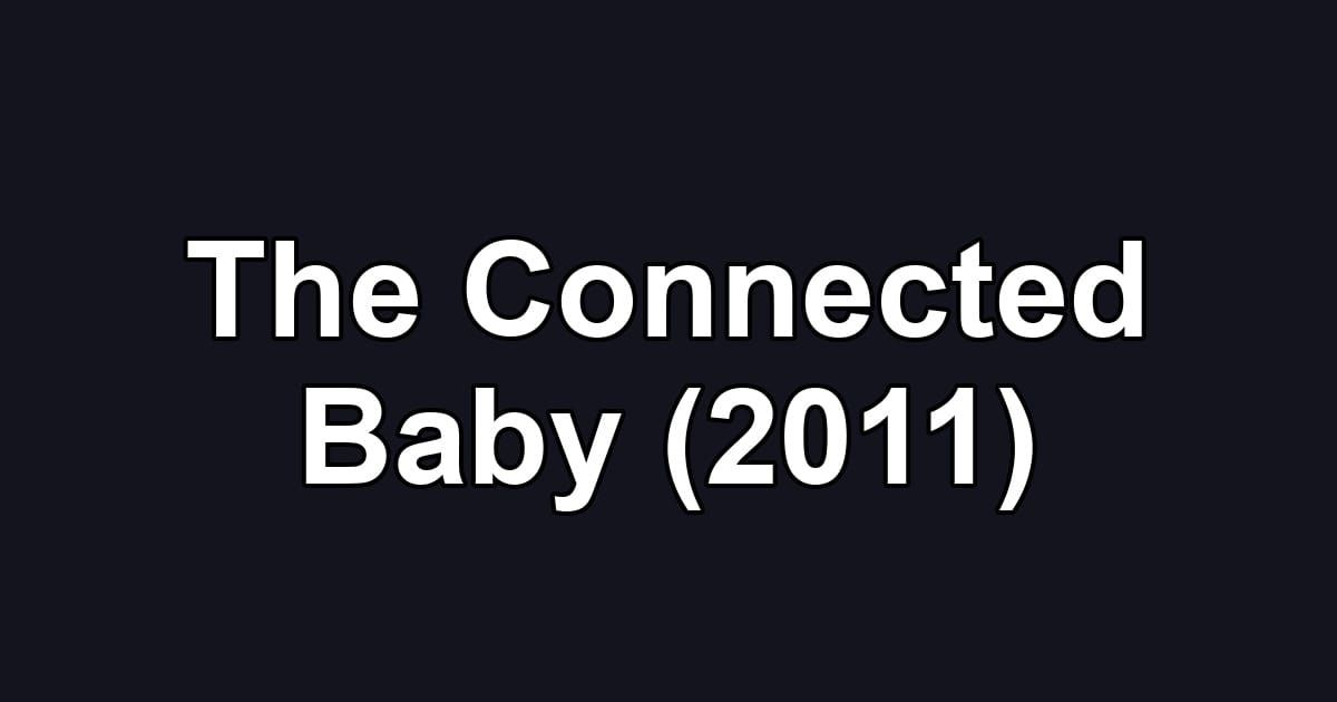 The Connected Baby (2011)