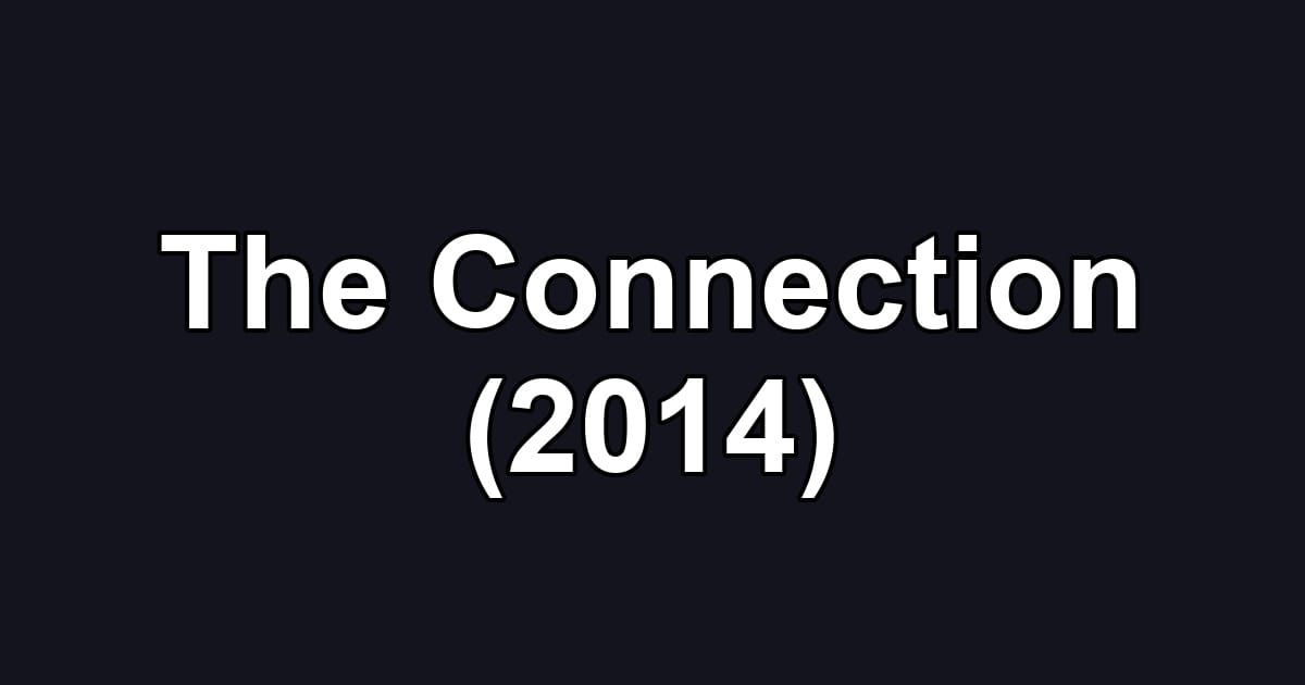 The Connection (2014)
