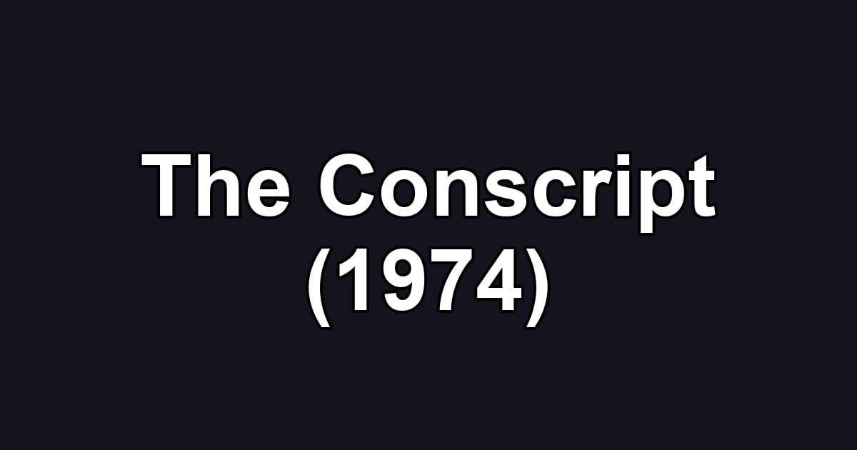The Conscript (1974)