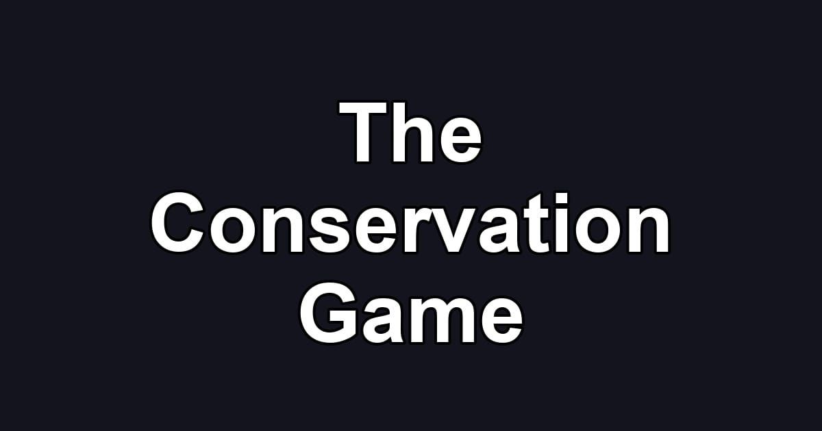 The Conservation Game
