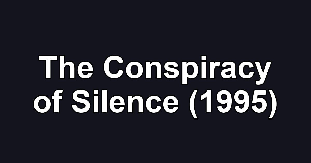 The Conspiracy of Silence (1995)