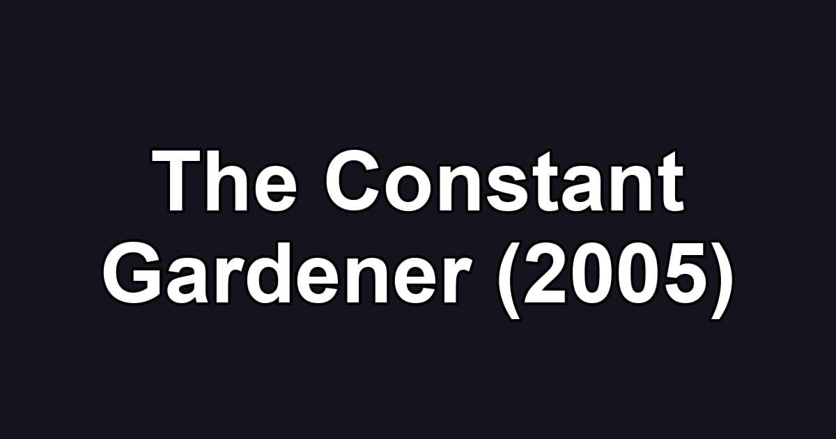 The Constant Gardener (2005)