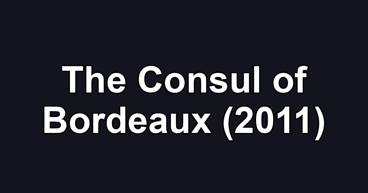 The Consul of Bordeaux (2011)