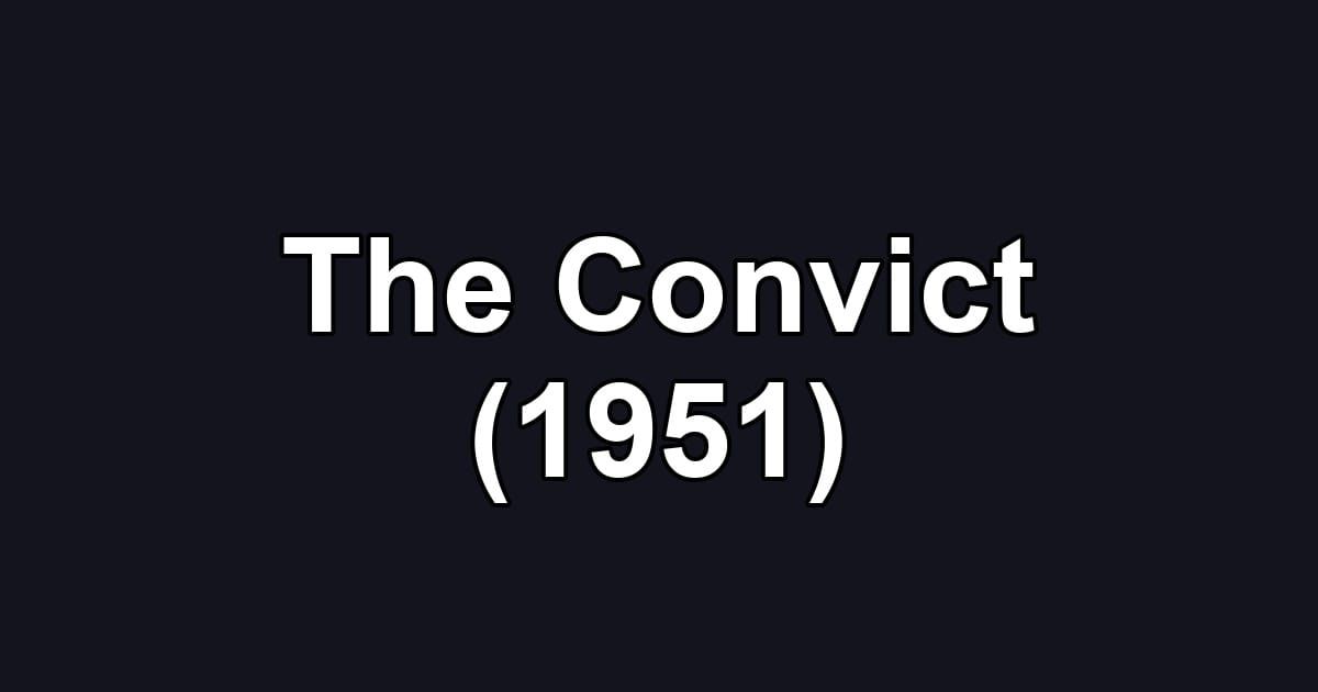 The Convict (1951)