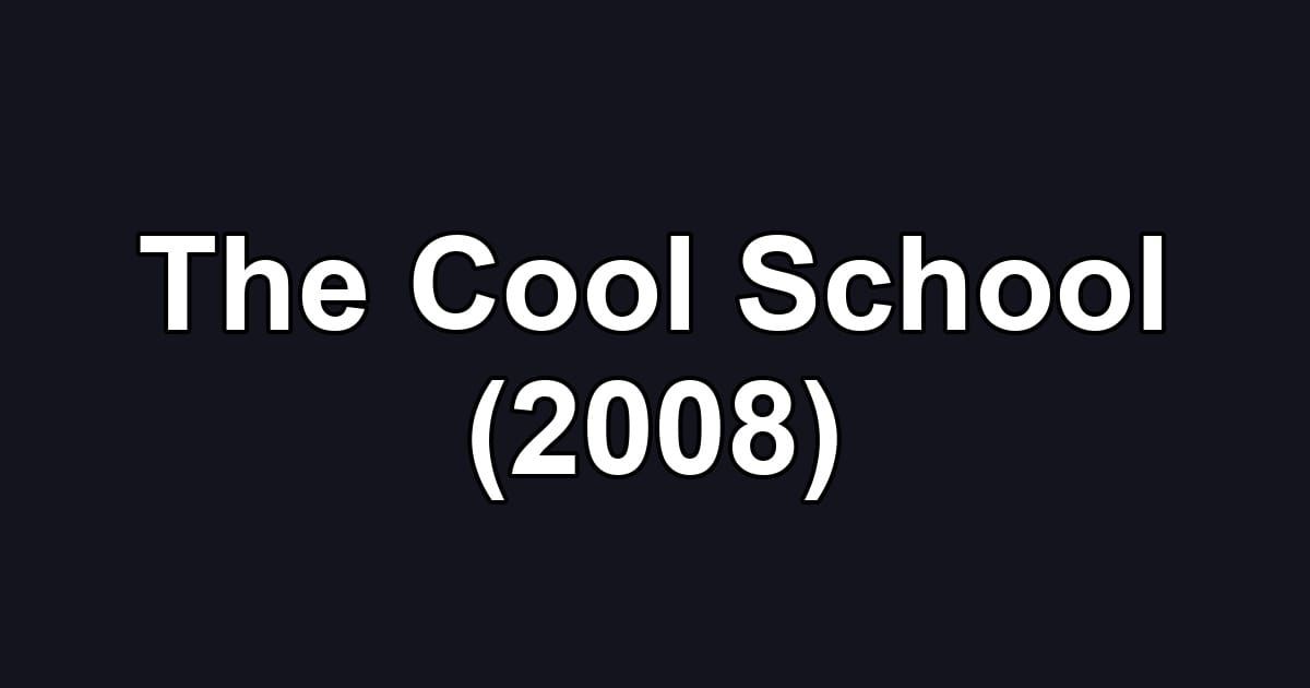 The Cool School (2008)