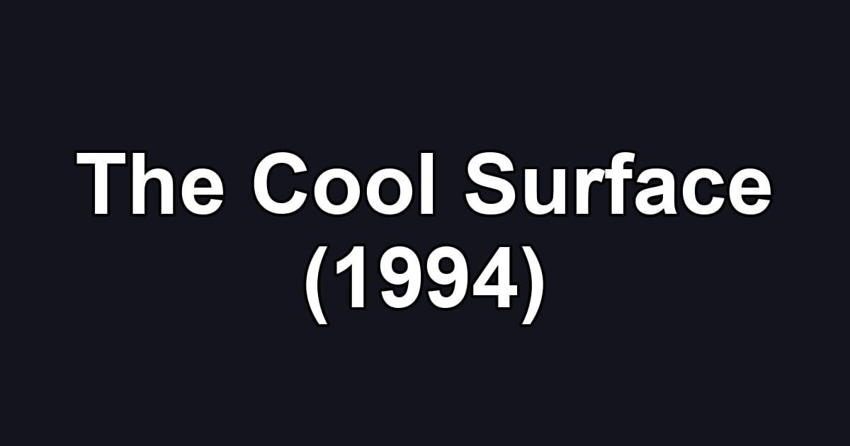The Cool Surface (1994)