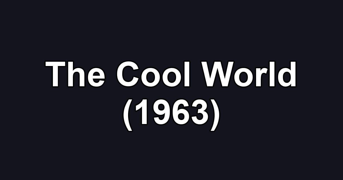 The Cool World (1963)