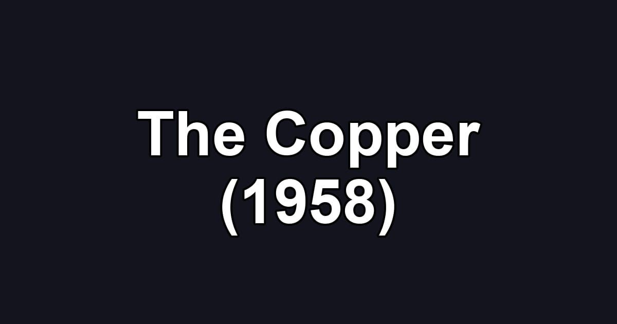 The Copper (1958)