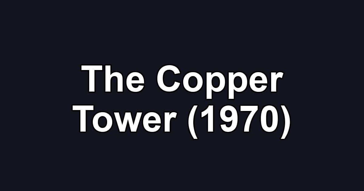 The Copper Tower (1970)