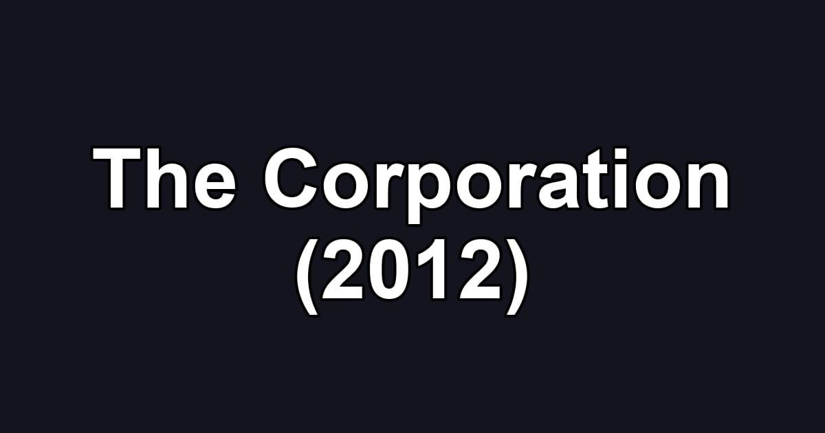 The Corporation (2012)