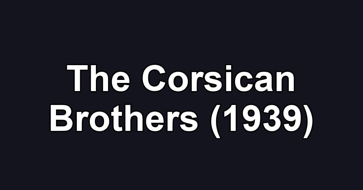 The Corsican Brothers (1939)